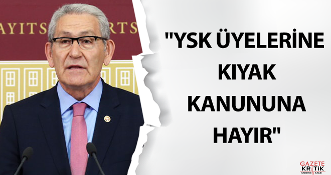 'YSK ÜYELERİNE KIYAK KANUNUNA HAYIR'