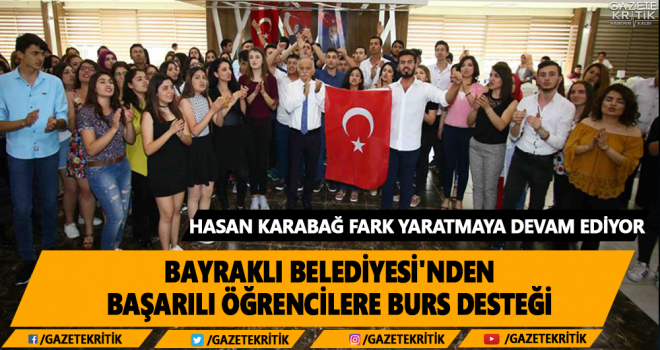 BAYRAKLI BELEDİYESİ'NDEN BAŞARILI ÖĞRENCİLERE BURS DESTEĞİ