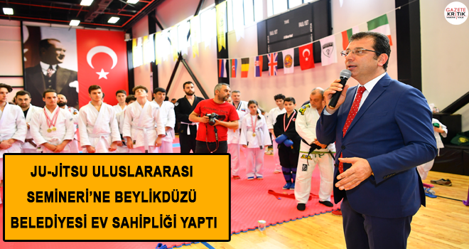 JU-JİTSU ULUSLARARASI SEMİNERİ'NE BEYLİKDÜZÜ BELEDİYESİ EV SAHİPLİĞİ YAPTI