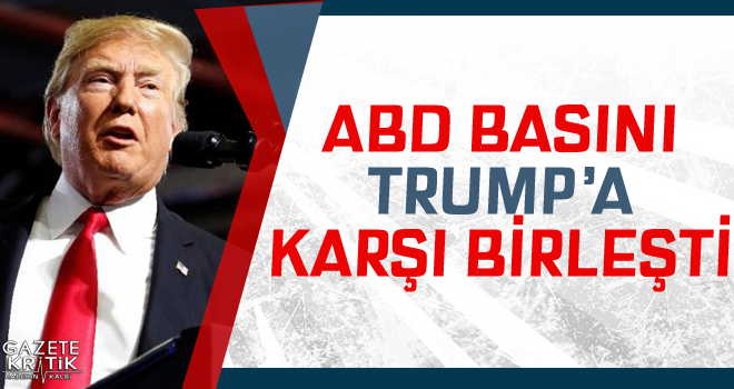 ABD basını Trump'a karşı birleşti