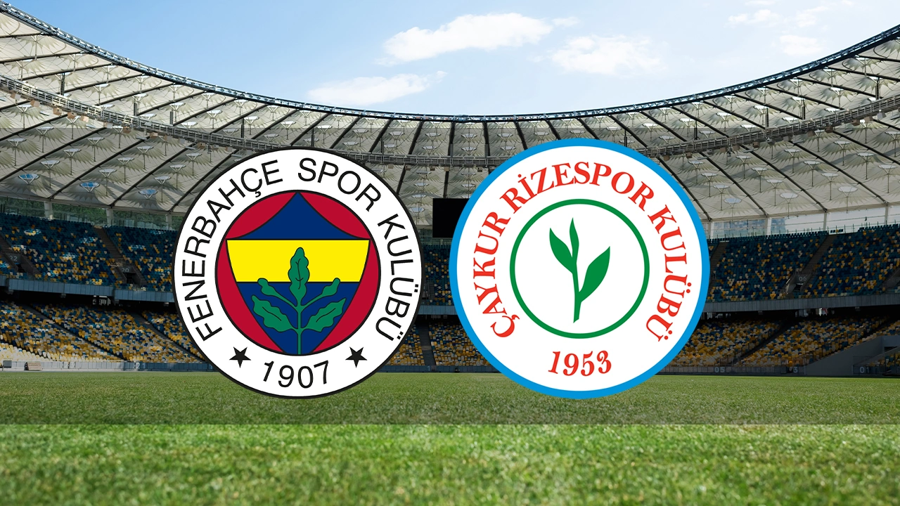 Fenerbahçe-Çaykur Rizespor maçı ne zaman, saat kaçta ve hangi kanalda? 