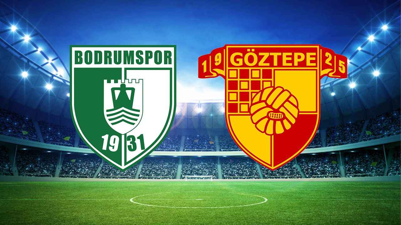 Bodrum FK - Göztepe maçı ilk 11'ler belli oldu! Bodrum FK - Göztepe maçı ne zaman, saat kaçta, hangi kanalda?