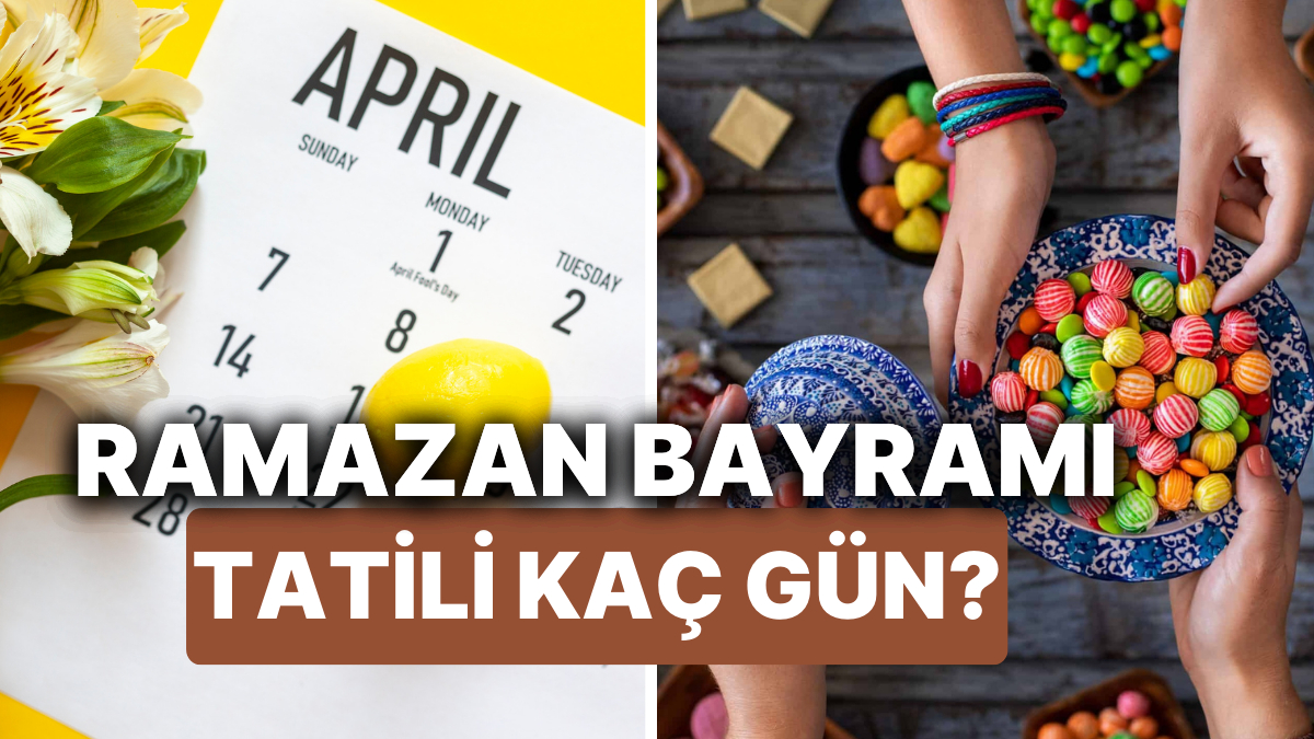 2025 Ramazan Bayramı kaç gün?