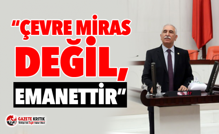 “ÇEVRE MİRAS DEĞİL, EMANETTİR!”