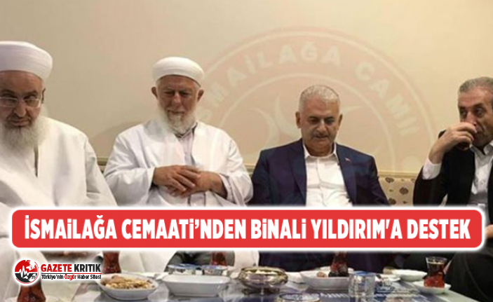 İsmailağa Cemaati’nden Binali Yıldırım'a destek