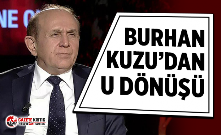 Burhan Kuzu'dan ''U'' dönüşü !