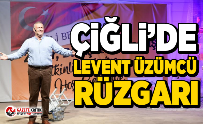 Çiğli’de Levent Üzümcü Rüzgarı