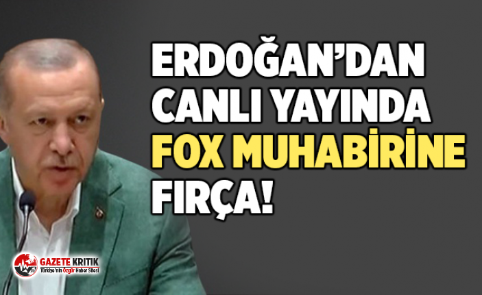 Erdoğan'dan FOX TV muhabirine fırça