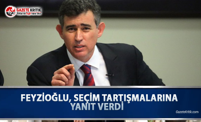 Feyzioğlu, Seçim Tartışmalarına Yanıt Verdi