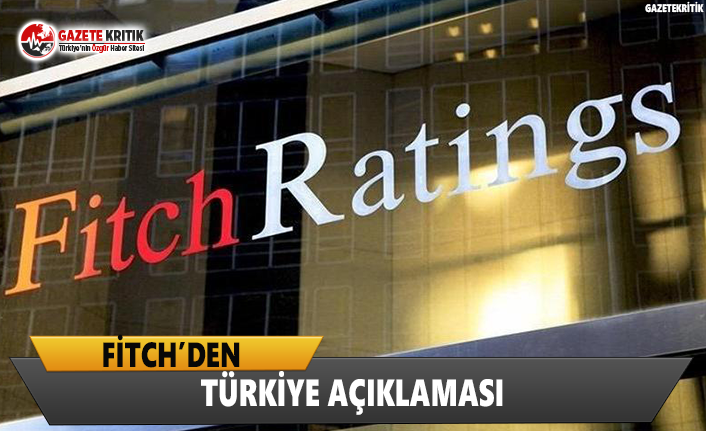 Fitch'ten Türkiye Açıklaması