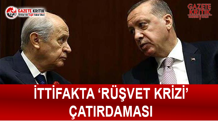 İttifakta 'Rüşvet Krizi' Çatırdaması!