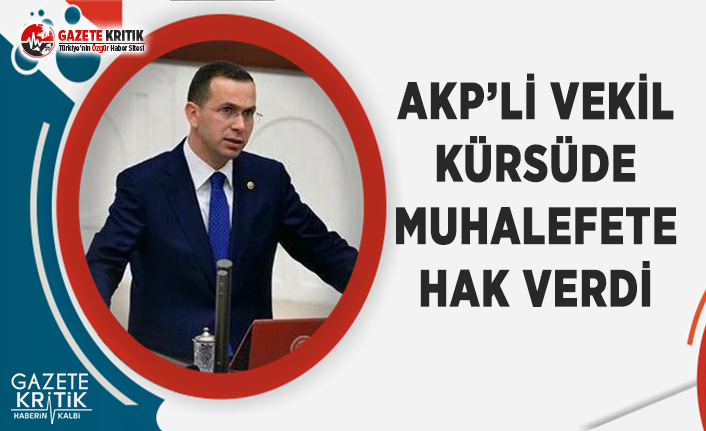 AKP’li Vekil, Kürsüden Muhalefete Hak Verdi