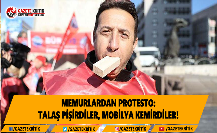 Memurlardan Protesto: Talaş pişirdiler, mobilya kemirdiler!