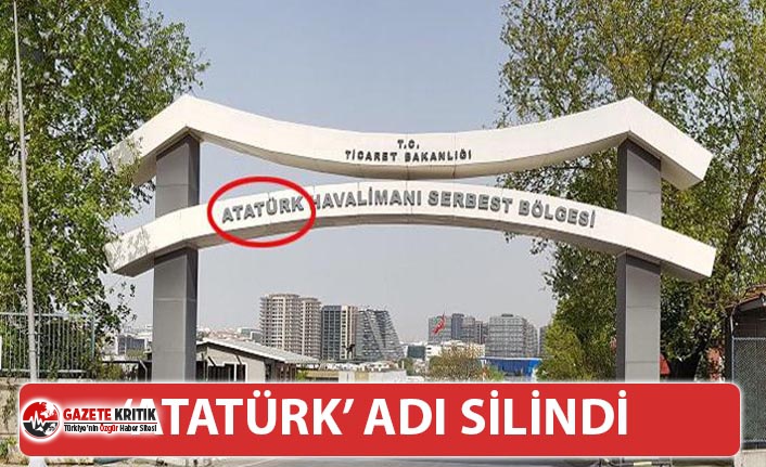 Cumhurbaşkanı Erdoğan’ın kararıyla ‘Atatürk’ adı silindi