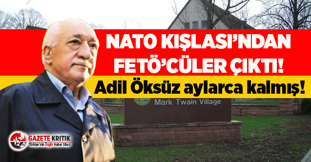 Adil Öksüz NATO kışlasından çıktı!