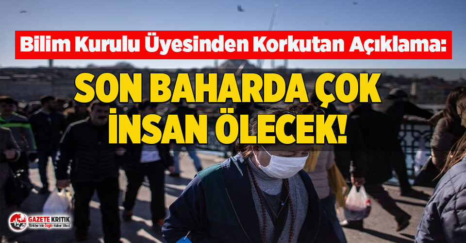 Bilim Kurulu üyesinden korkutan açıklama!