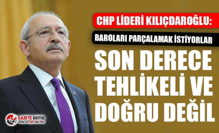 CHP Lideri Kılıçdaroğlu: Baroların yanındayız