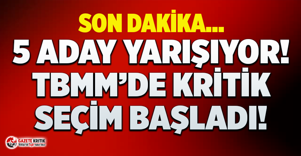 TBMM'de başkanlık seçimi başladı!