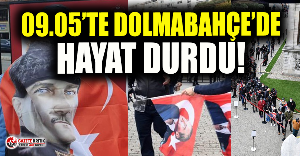 09.05'te Dolmabahçe'de hayat durdu!