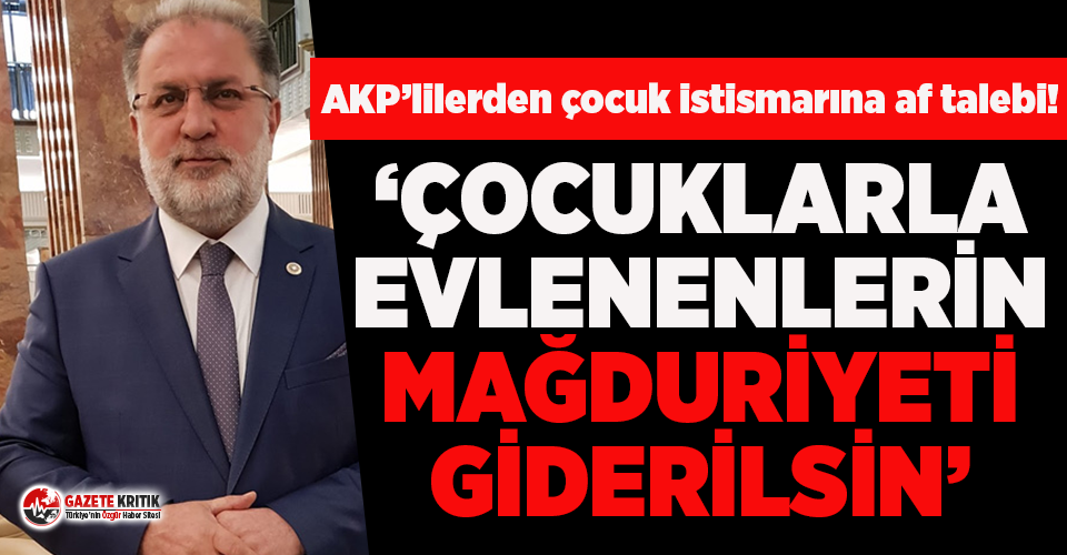 AKP’lilerden çocuk istismarına af talebi!