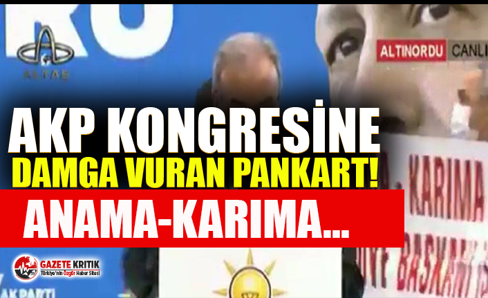 AKP kongresinde şoke eden pankart!