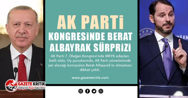 AK Parti kongresinde Berat Albayrak sürprizi