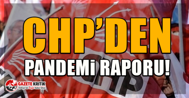 CHP’den Pandemi Raporu!