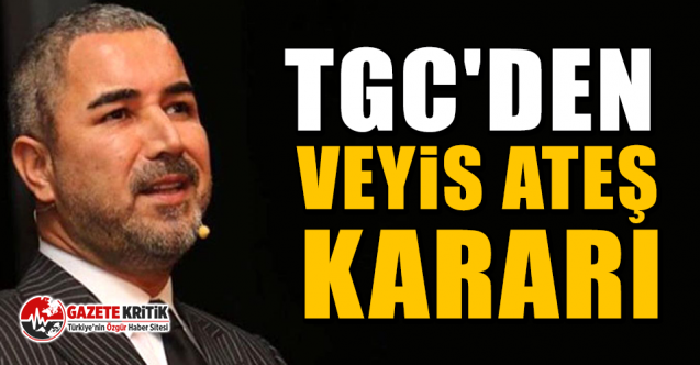 TGC'den Veyis Ateş kararı