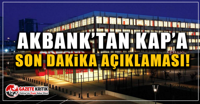 Akbank’tan KAP’a Son dakika açıklaması!