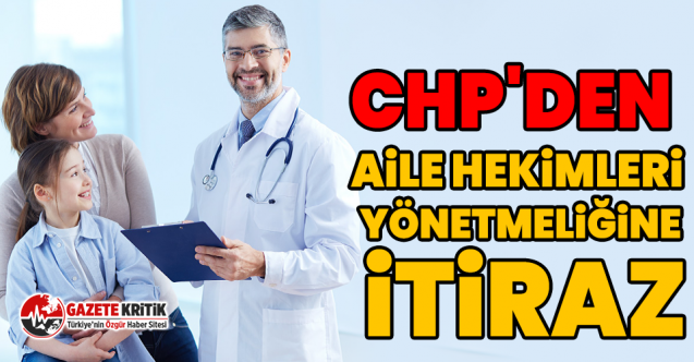 CHP'den Aile Hekimleri Yönetmeliğine İtiraz