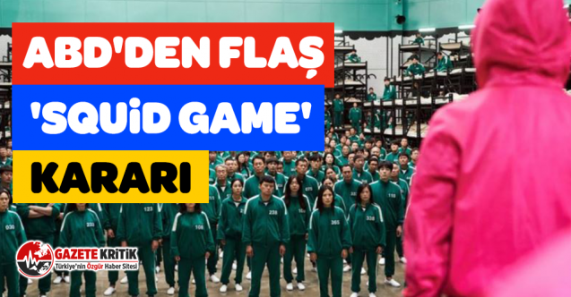 ABD'den flaş 'Squid Game' kararı