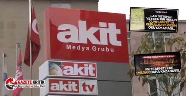 Akit’in Cumhuriyet nefreti bitmiyor