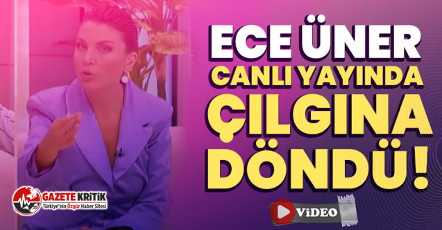 Ece Üner canlı yayında çılgına döndü!