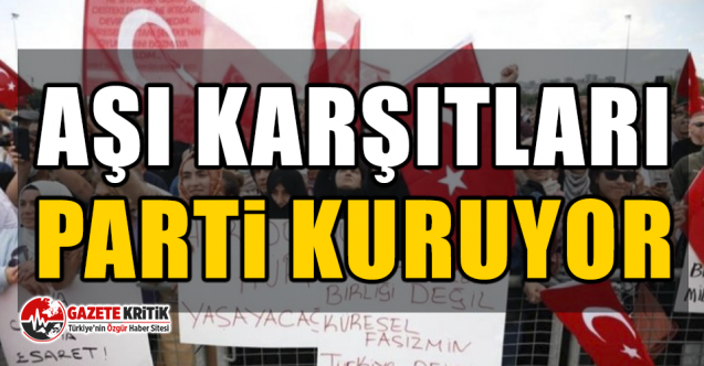 Aşı karşıtları parti kuruyor