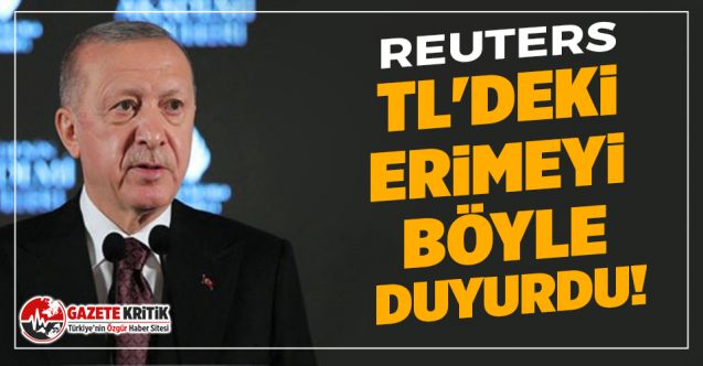 Reuters, TL'deki erimeyi böyle duyurdu!