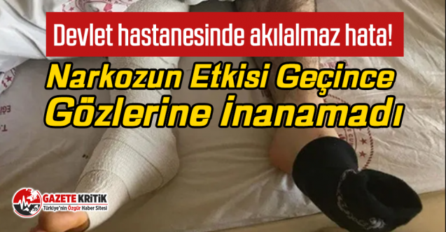 Devlet hastanesinde akılalmaz hata!