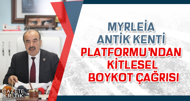 MYRLEİA ANTİK KENTİ PLATFORMU'NDAN KİTLESEL BOYKOT ÇAĞRISI