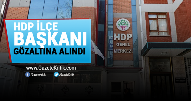 HDP ilçe başkanı gözaltına alındı