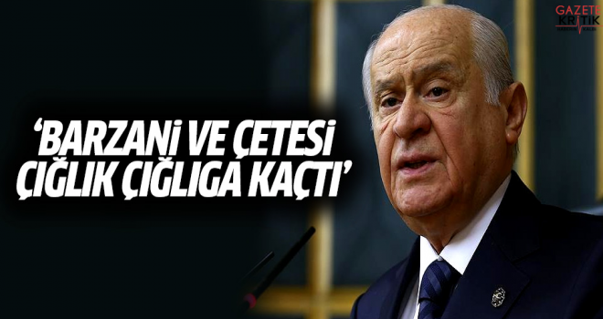 Bahçeli: Peşmerge çığlık çığlığa, bağıra bağıra kaçtı