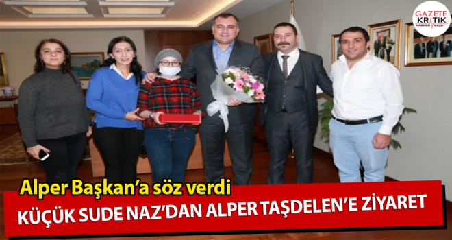 KÜÇÜK SUDE NAZ'DAN ALPER TAŞDELEN'E ZİYARET