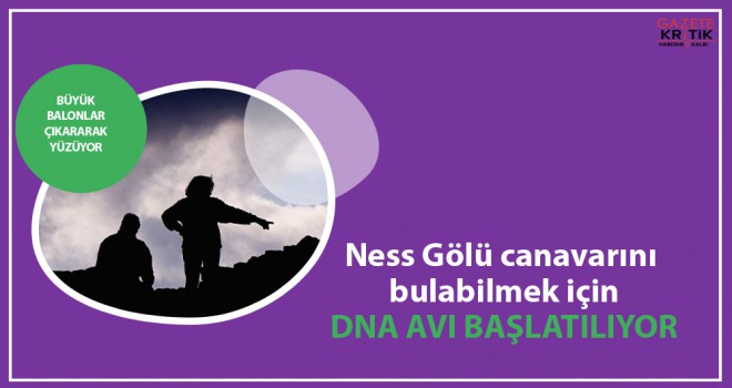 Ness Gölü canavarını bulabilmek için DNA avı başlatılıyor