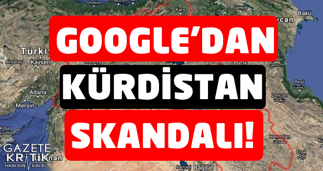 Google'dan Kürdistan Skandalı!