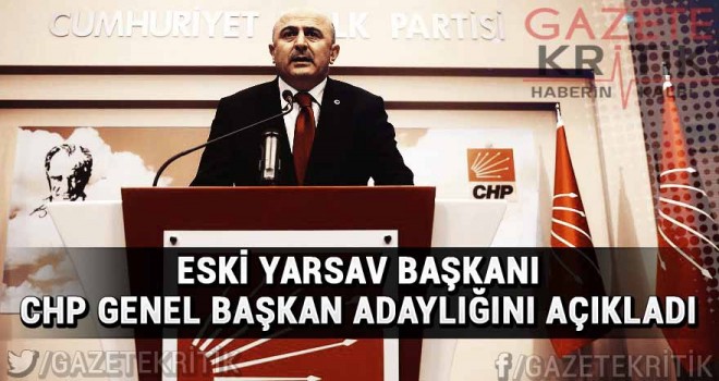 Eski Yarsav Başkanı Eminağaoğlu, CHP Genel Başkan adaylığını açıkladı