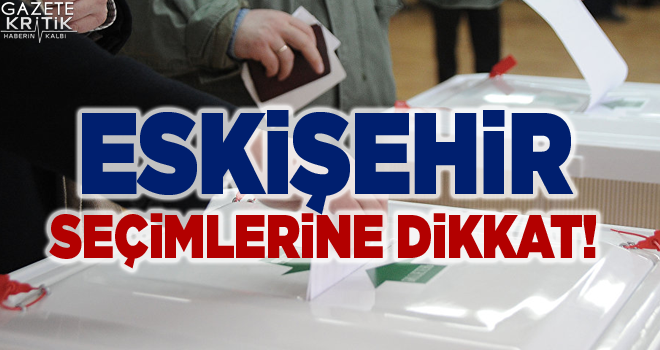 Abdülkadir Selvi: Eskişehir seçimlerine dikkat!