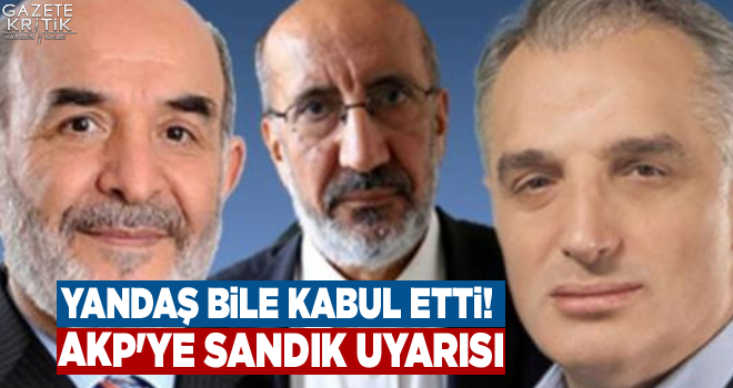 Yandaş bile kabul etti! AKP'ye sandık uyarısı