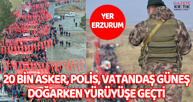 20 bin asker, polis, vatandaş güneş doğarken yürüyüşe geçti