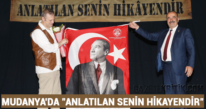 MUDANYA'DA 'ANLATILAN SENİN HİKAYENDİR'