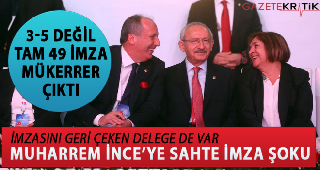 Muharrem İnce'ye mükerer imza şoku!