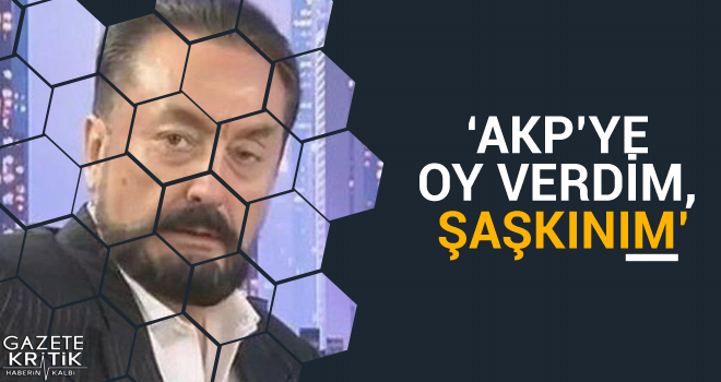 'AKP'ye oy verdim, şaşkınım'