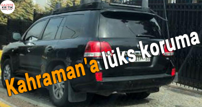 Kahraman'a lüks koruma